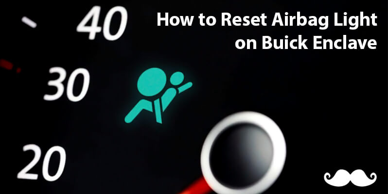 How to Reset Airbag Light on Buick Enclave