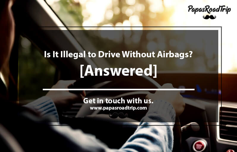 Is It Illegal to Drive Without Airbags-FI