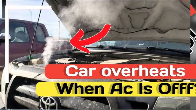 Car Overheats When Ac is off