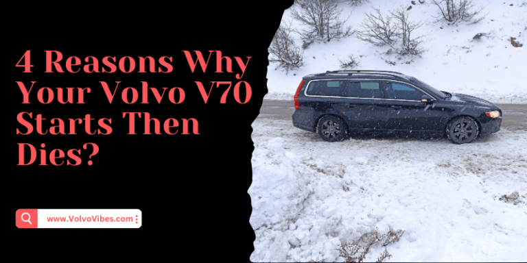 Volvo V70 Starts Then Dies