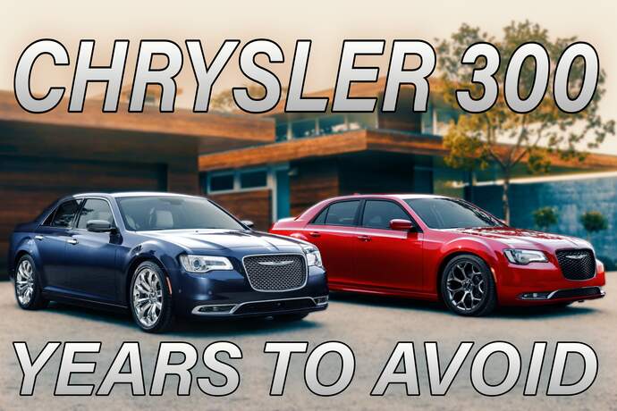 Chrysler 300 Years to Avoid